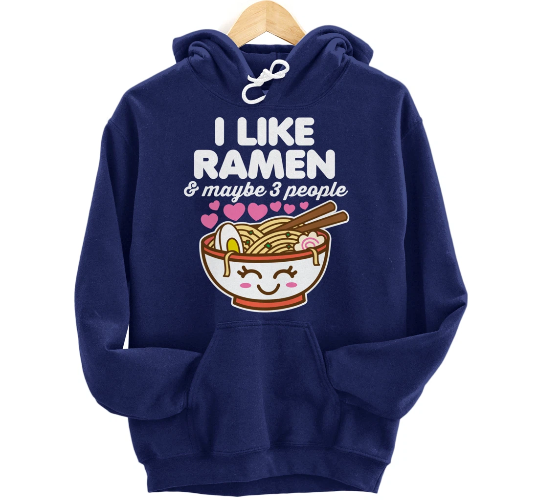 I Like Ramen & Maybe 3 People Cute Kawaii Asian Noodles Dark Pullover Hoodie