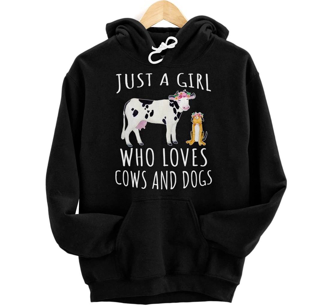 Just a girl who loves Cows and Dogs - Funny Farmer Pullover Hoodie