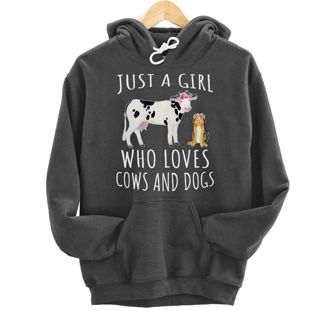 Just a girl who loves Cows and Dogs - Funny Farmer Pullover Hoodie