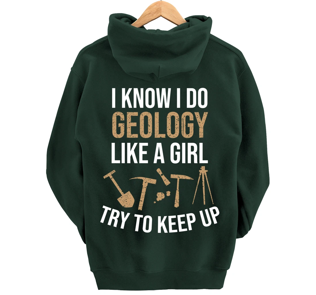 Cute I Know I Do Geology Like A Girl Try To Keep Up Gift Pullover Hoodie