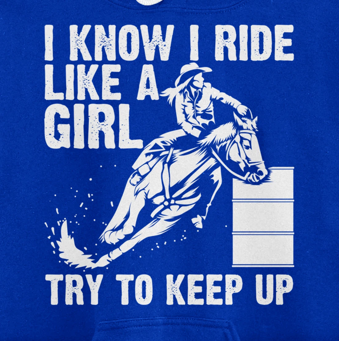 Funny I Know Ride Like Girl Try To Keep Barrel Racing Gift Pullover Hoodie