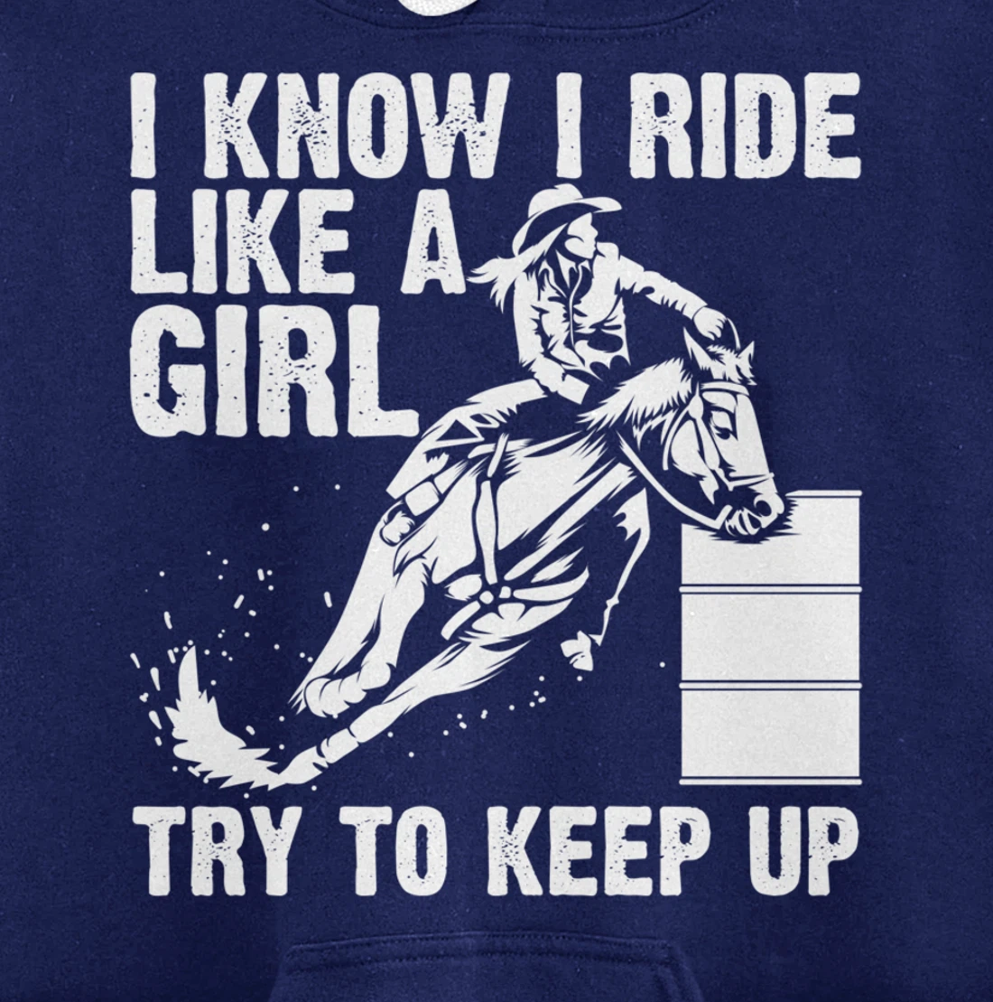 Funny I Know Ride Like Girl Try To Keep Barrel Racing Gift Pullover Hoodie