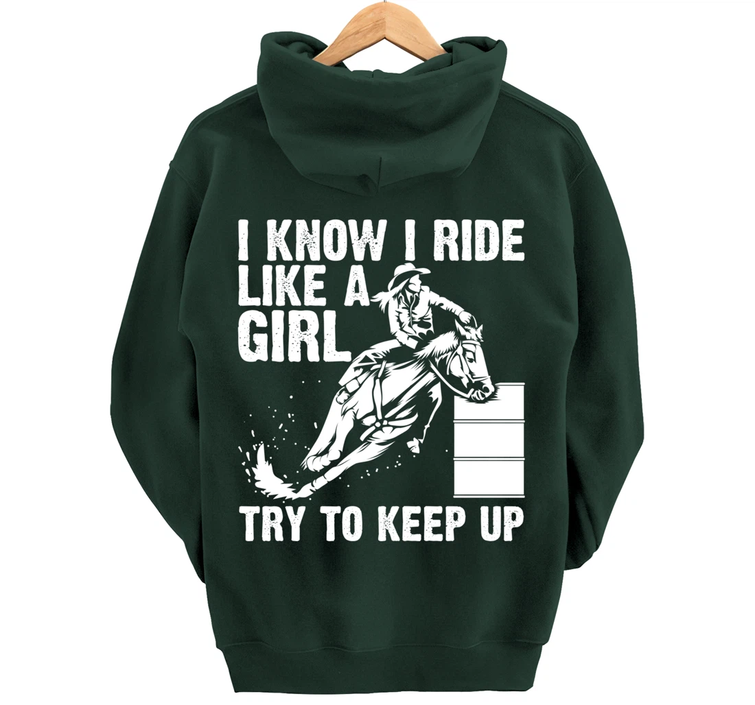 Funny I Know Ride Like Girl Try To Keep Barrel Racing Gift Pullover Hoodie