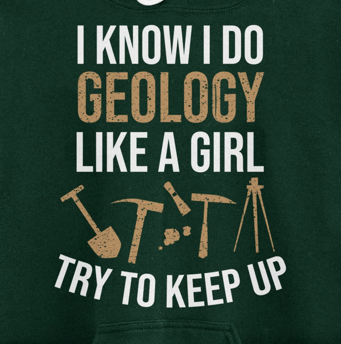 Cute I Know I Do Geology Like A Girl Try To Keep Up Gift Pullover Hoodie