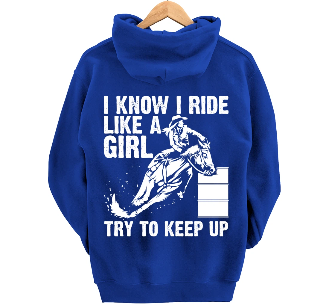 Funny I Know Ride Like Girl Try To Keep Barrel Racing Gift Pullover Hoodie