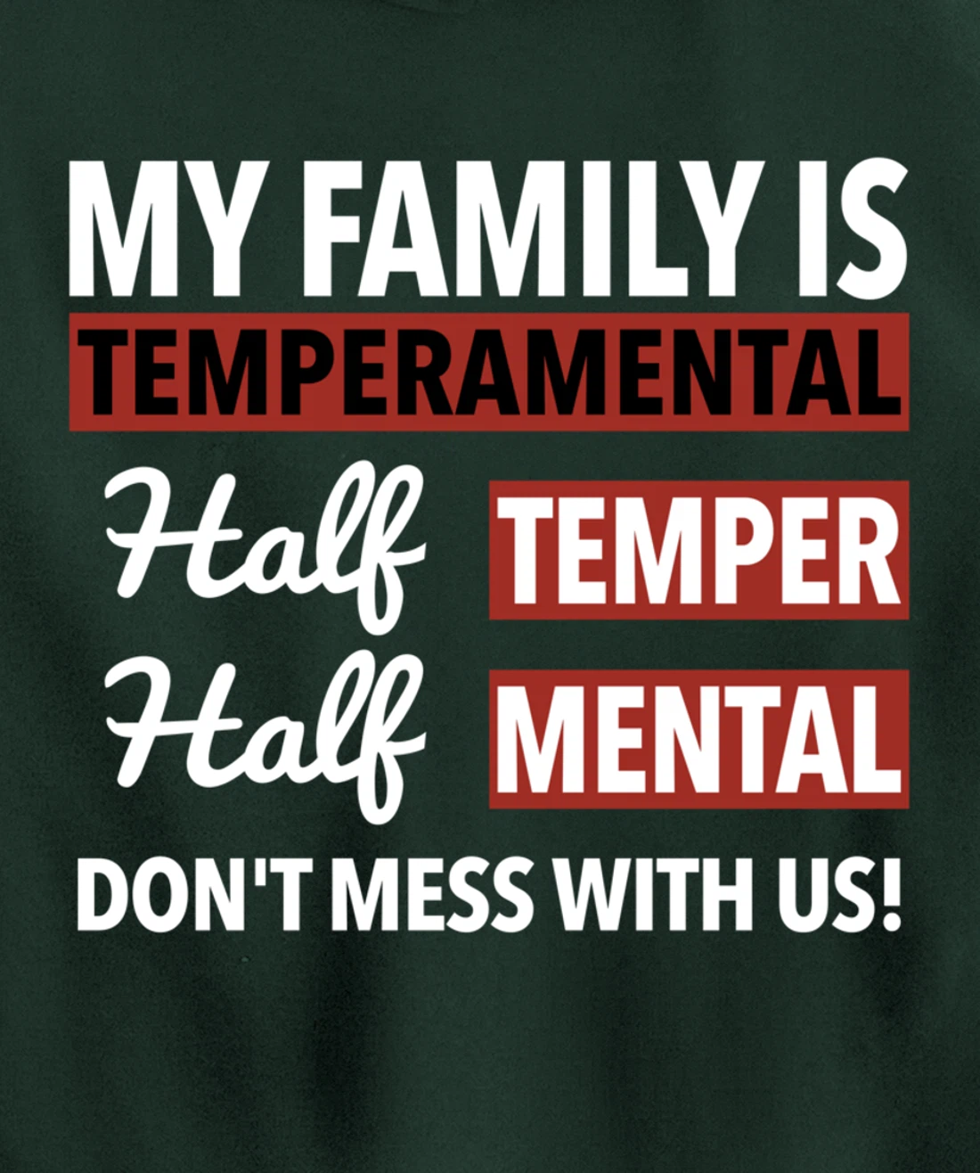 My Family is Temperamental Half Temper Half Mental Pullover Hoodie