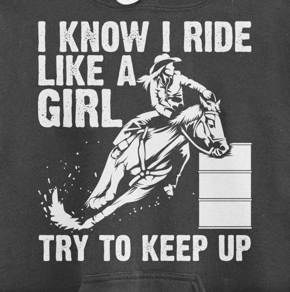 Funny I Know Ride Like Girl Try To Keep Barrel Racing Gift Pullover Hoodie