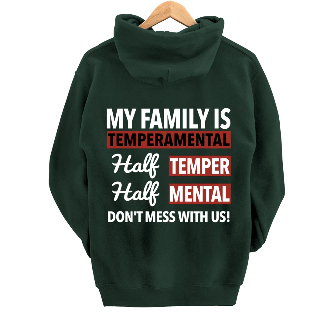 My Family is Temperamental Half Temper Half Mental Pullover Hoodie