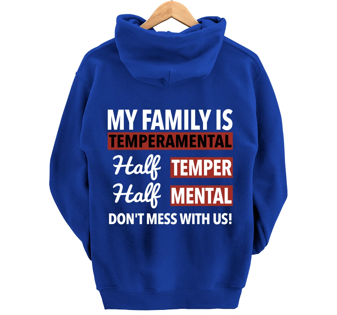 My Family is Temperamental Half Temper Half Mental Pullover Hoodie