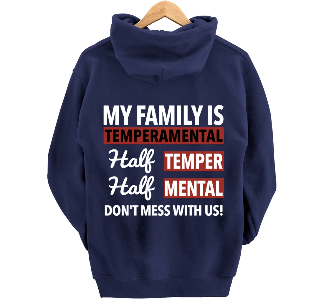 My Family is Temperamental Half Temper Half Mental Pullover Hoodie