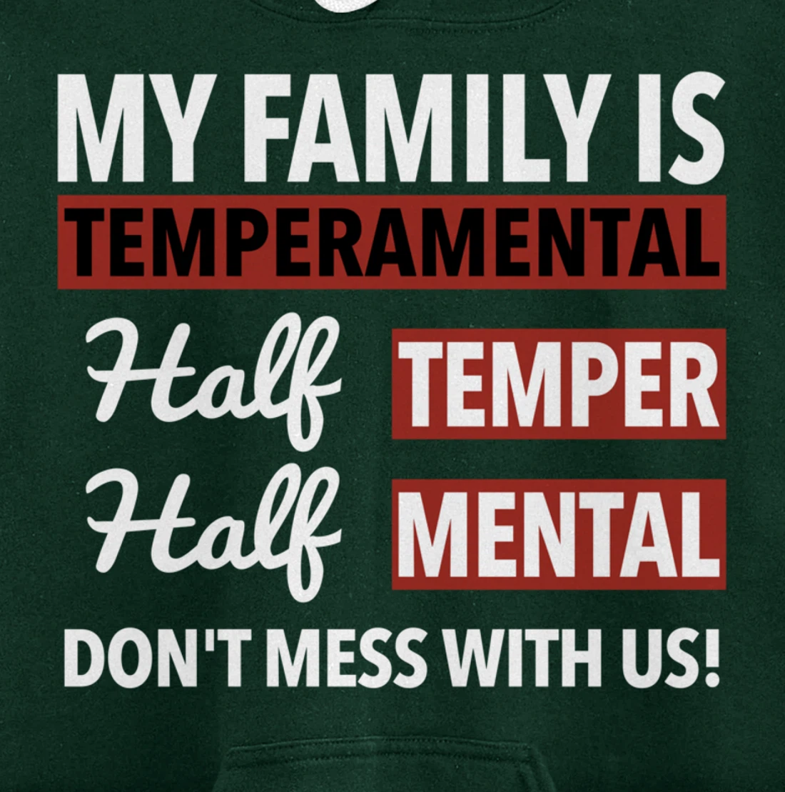 My Family is Temperamental Half Temper Half Mental Pullover Hoodie