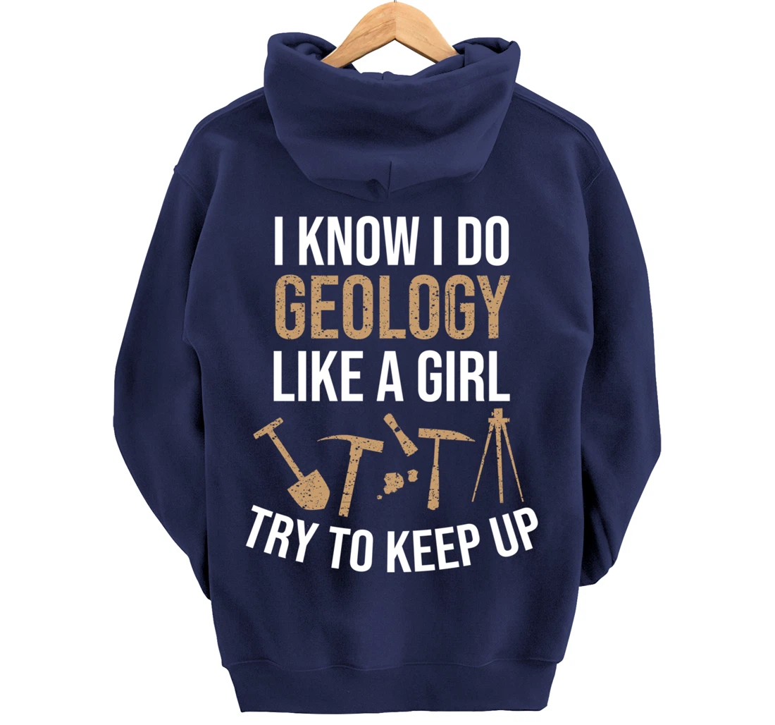 Cute I Know I Do Geology Like A Girl Try To Keep Up Gift Pullover Hoodie