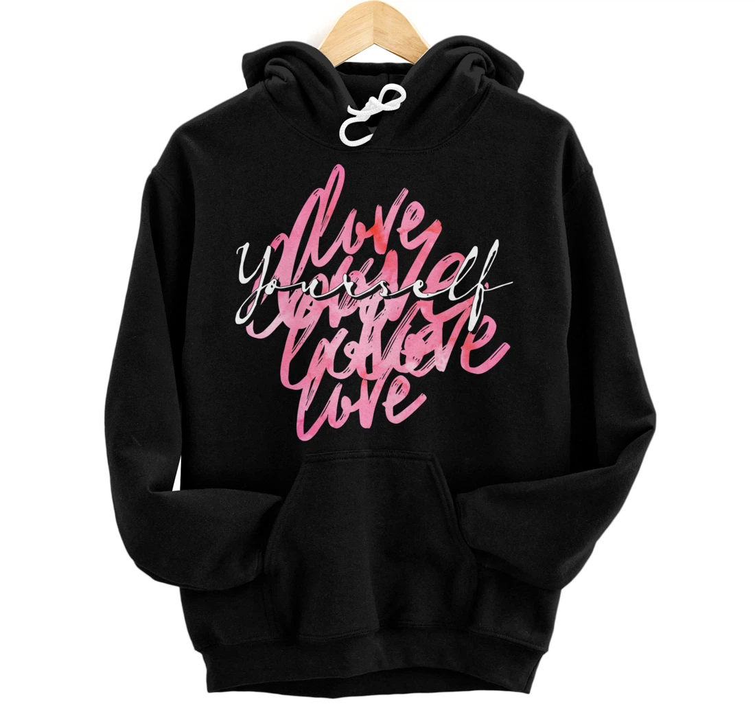 Multi Love Yourself - Positive Message Self-Care Pullover Hoodie