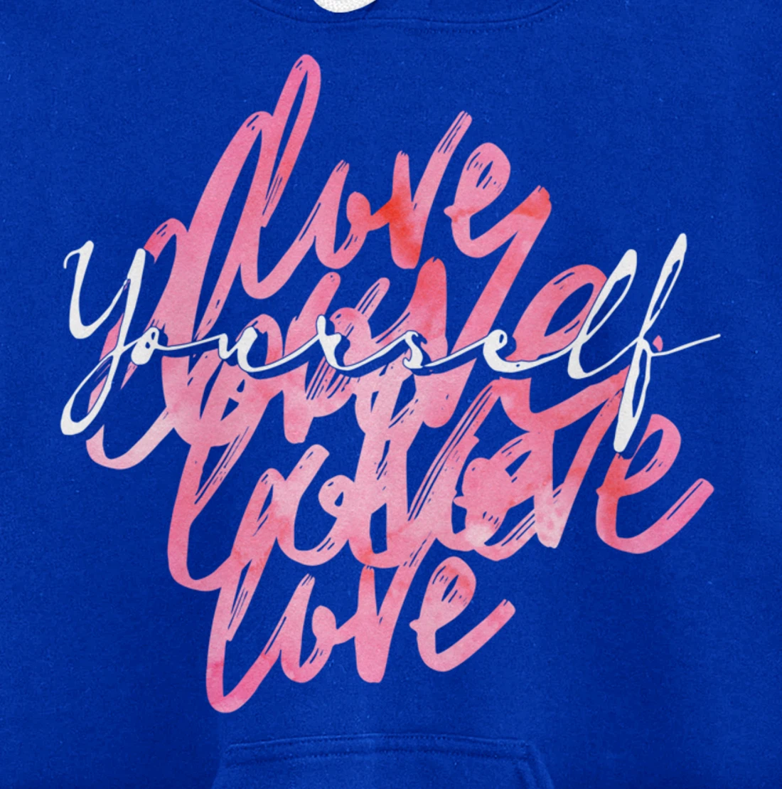 Multi Love Yourself - Positive Message Self-Care Pullover Hoodie