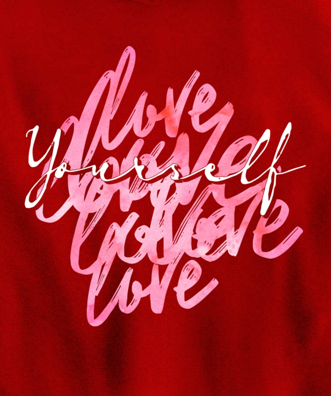 Multi Love Yourself - Positive Message Self-Care Pullover Hoodie