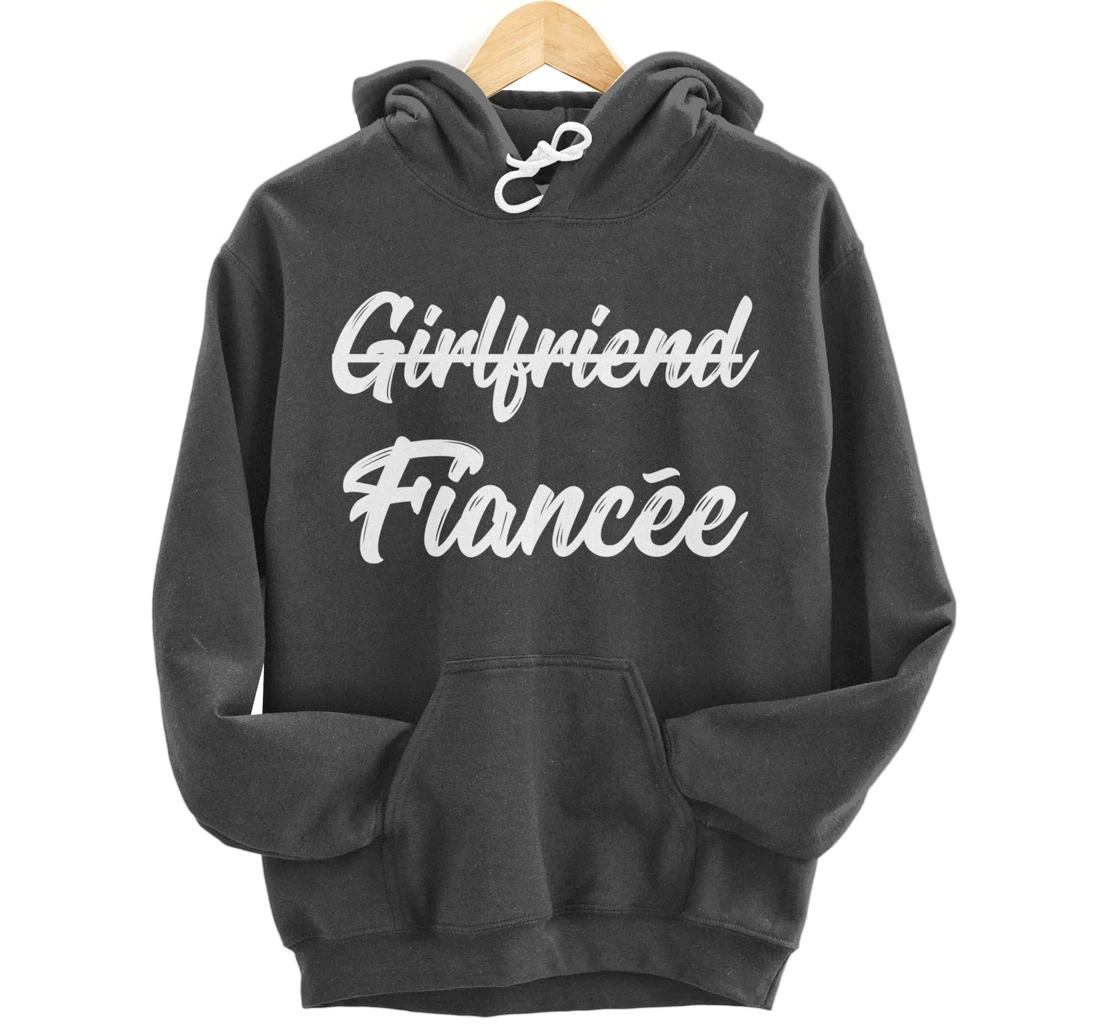 Girlfriend Fiancee Engagement Announcement Pullover Hoodie
