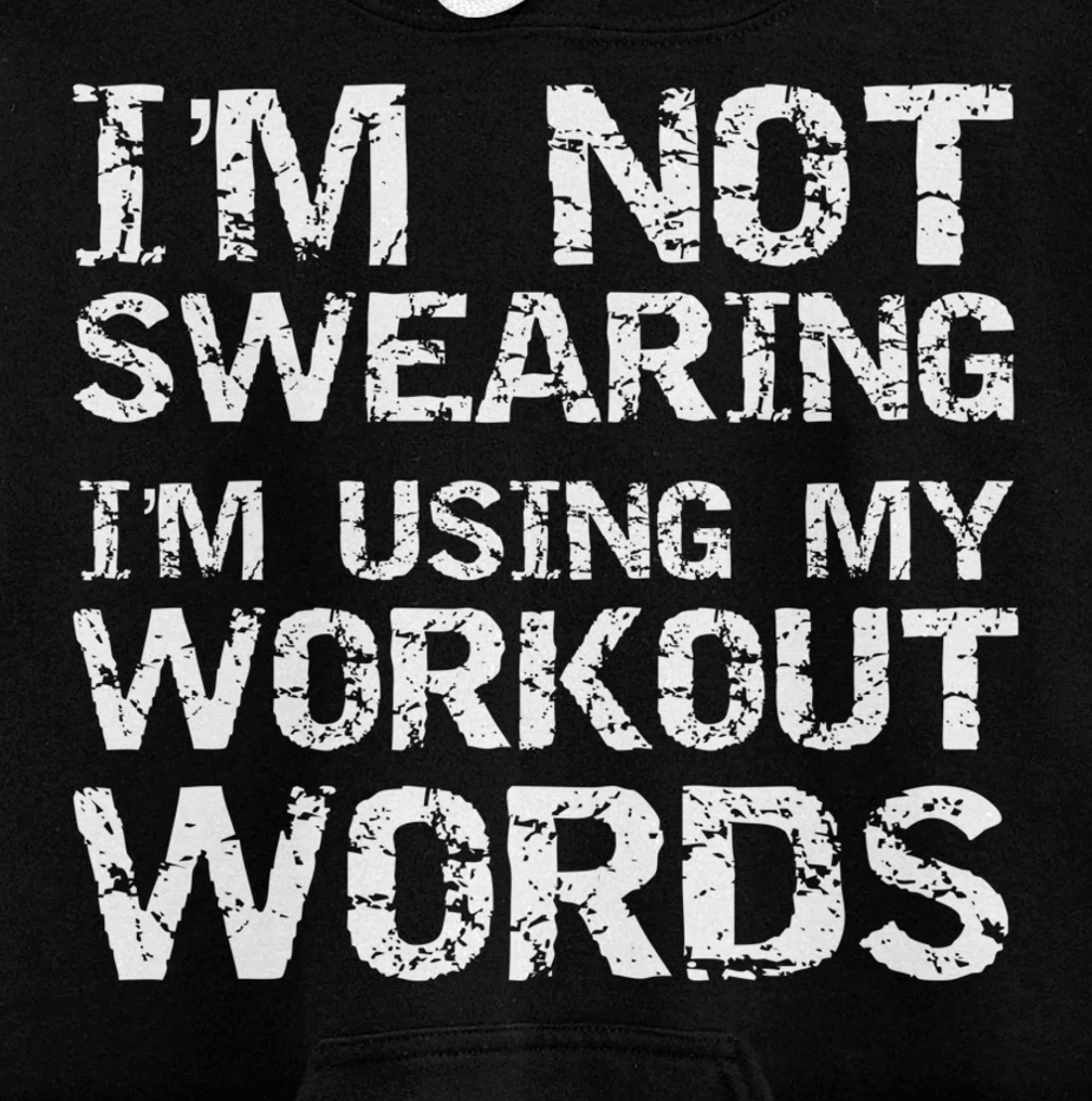 Funny Saying I'm Not Swearing I'm Using My Workout Words Pullover Hoodie