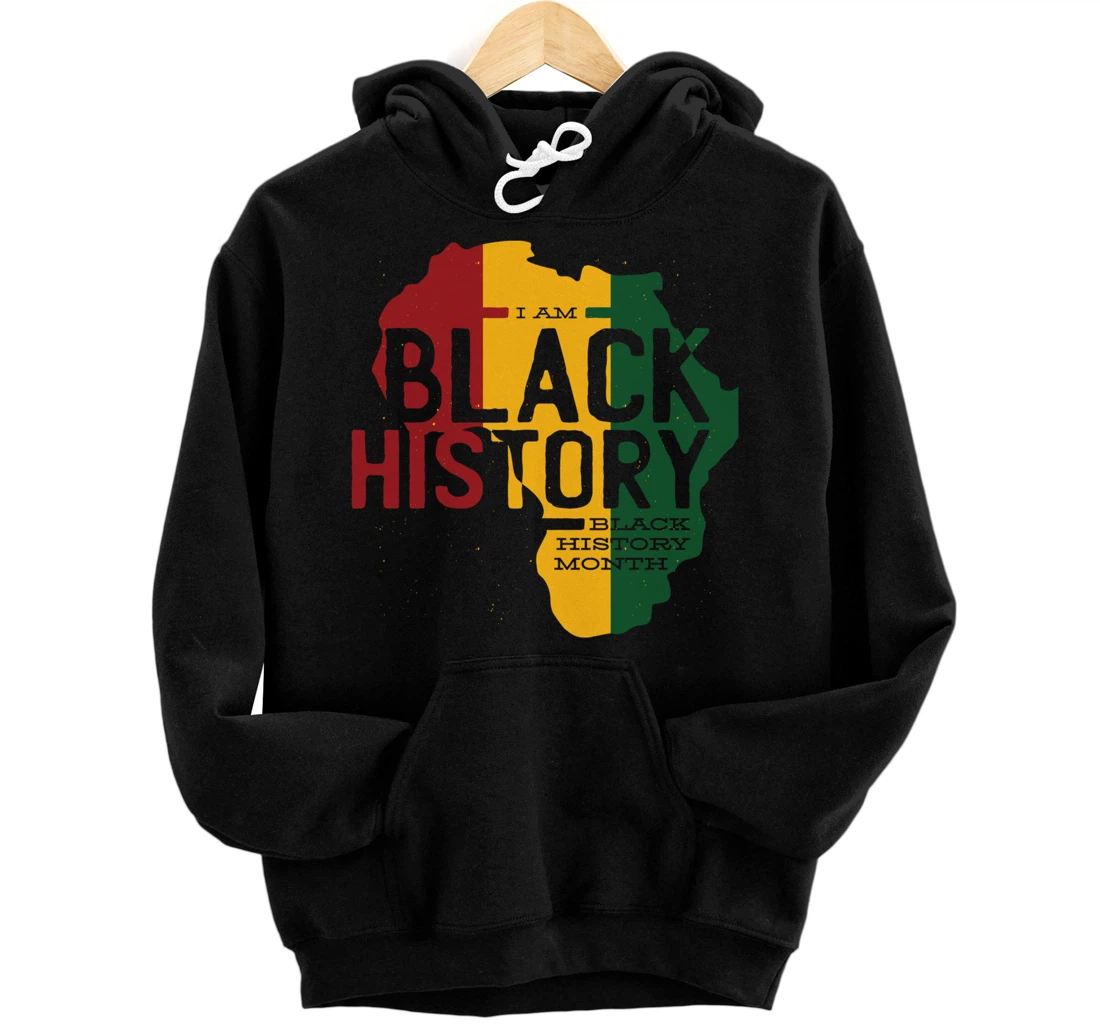 I AM BLACK HISTORY BLACK HISTORY MONTH Pullover Hoodie