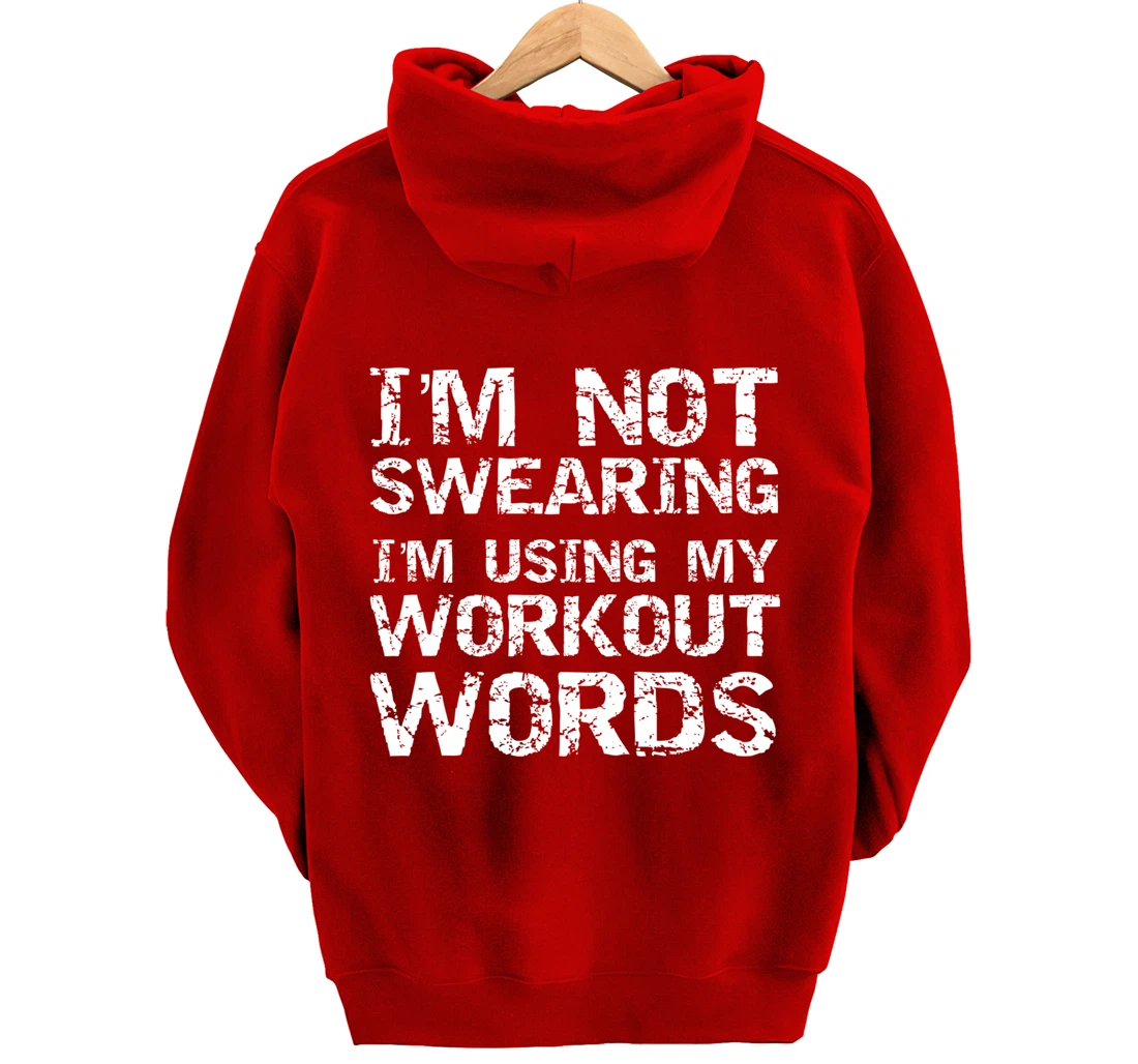 Funny Saying I'm Not Swearing I'm Using My Workout Words Pullover Hoodie