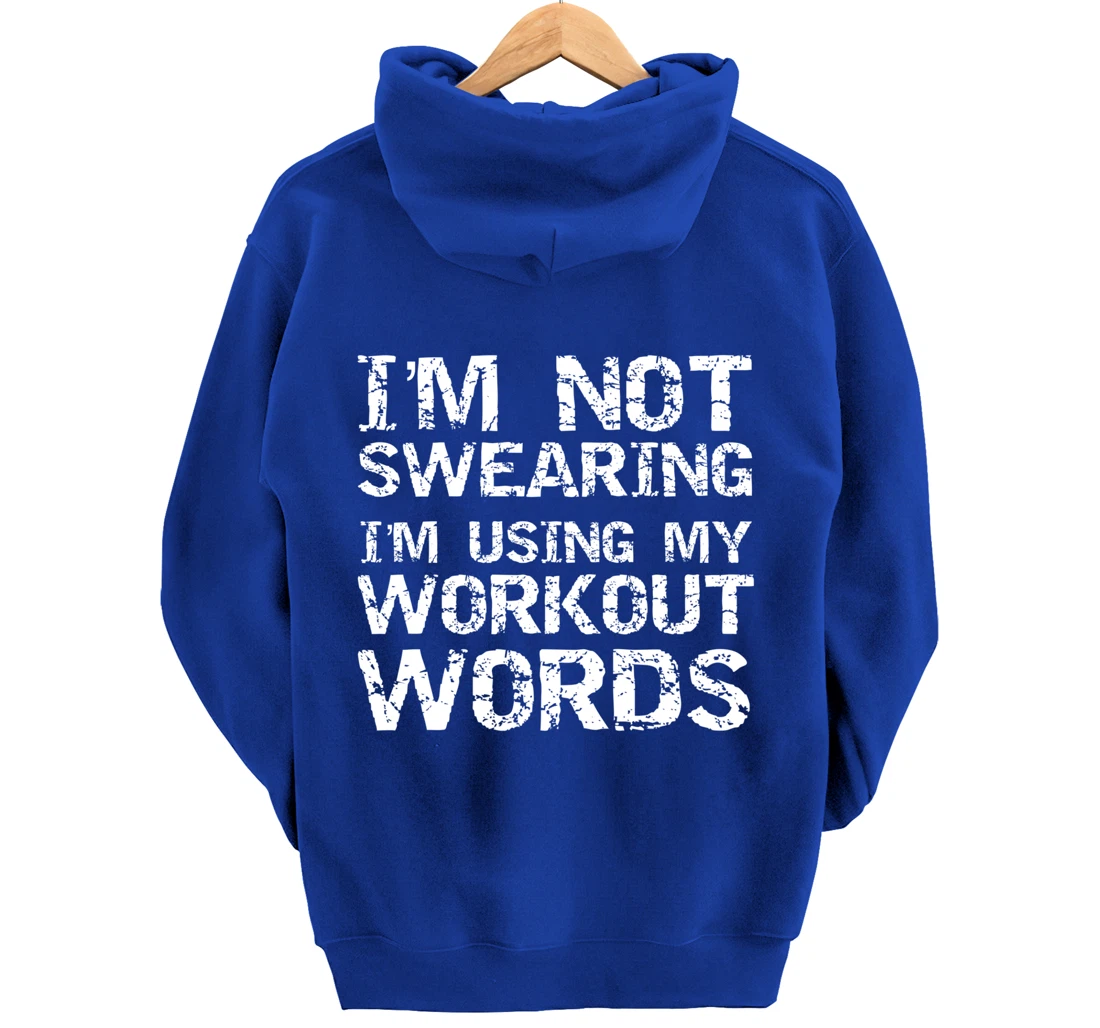 Funny Saying I'm Not Swearing I'm Using My Workout Words Pullover Hoodie