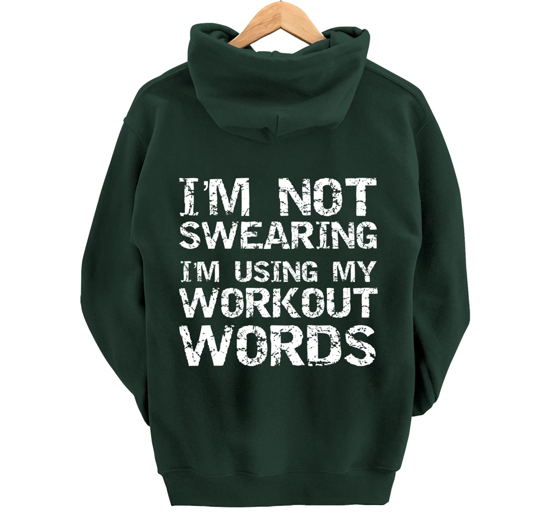 Funny Saying I'm Not Swearing I'm Using My Workout Words Pullover Hoodie