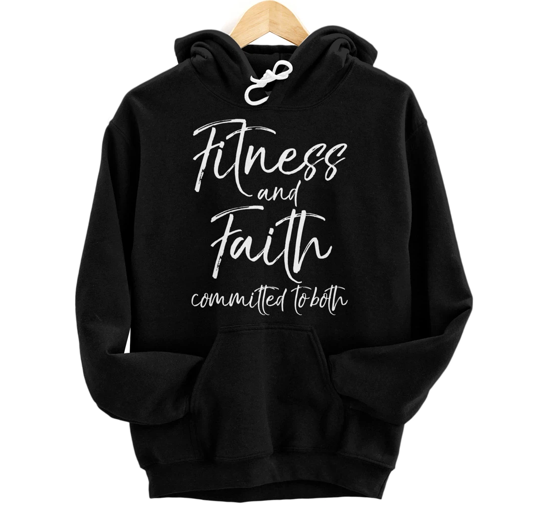 Christian Workout Gift Faith and Fitness Committed to Both Pullover Hoodie