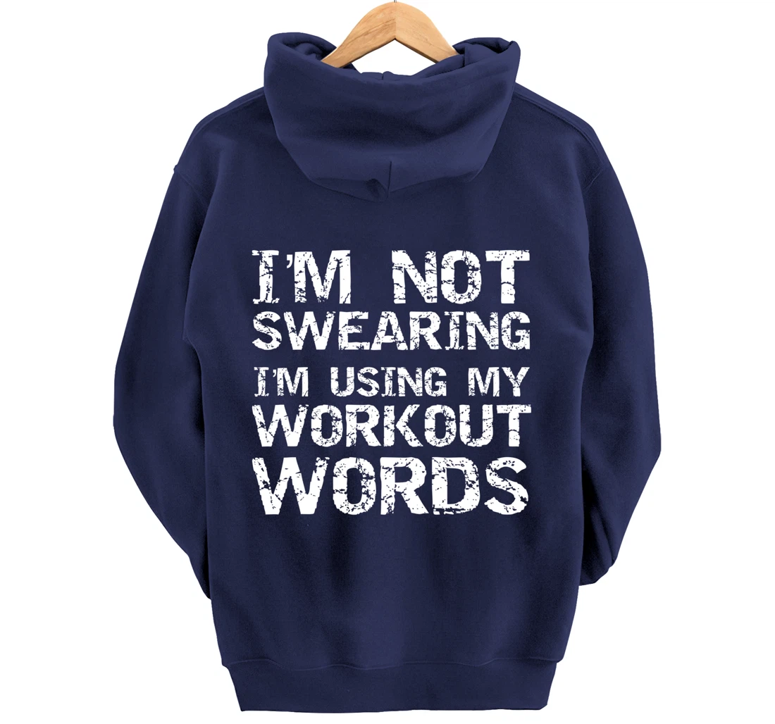 Funny Saying I'm Not Swearing I'm Using My Workout Words Pullover Hoodie