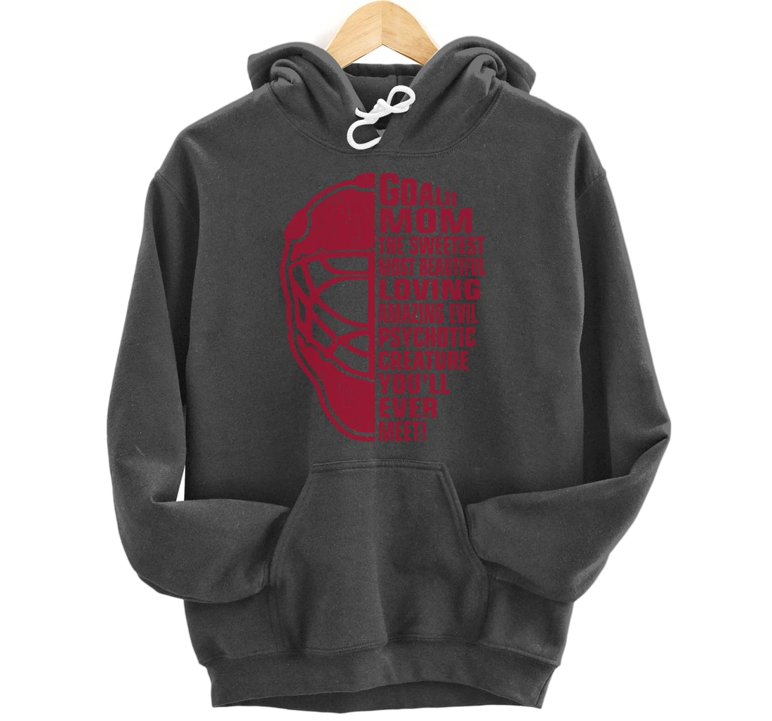 Hockey Mom Gifts Goalie Mother The Sweetest Most Beautiful Pullover Hoodie
