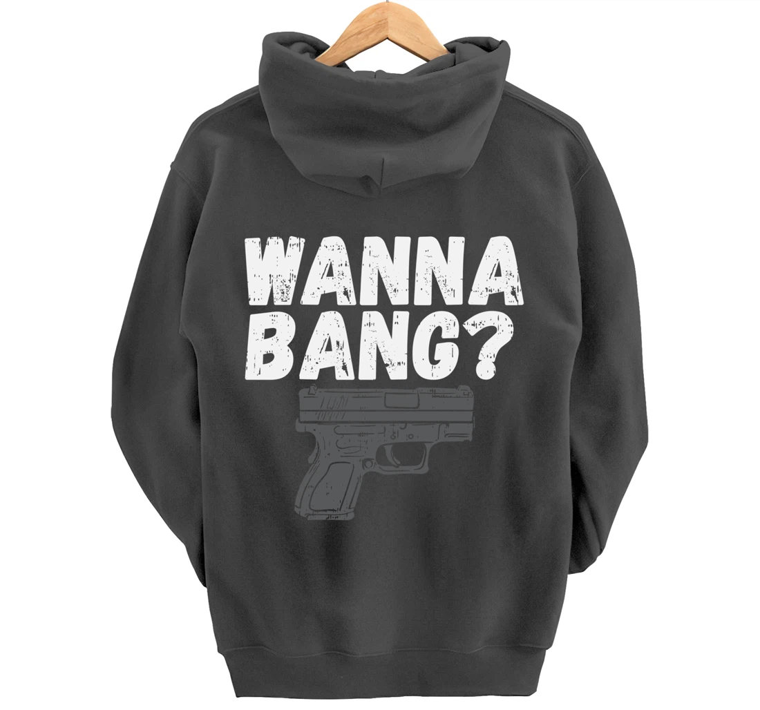 Wanna Bang? for Second Amendment Pullover Hoodie