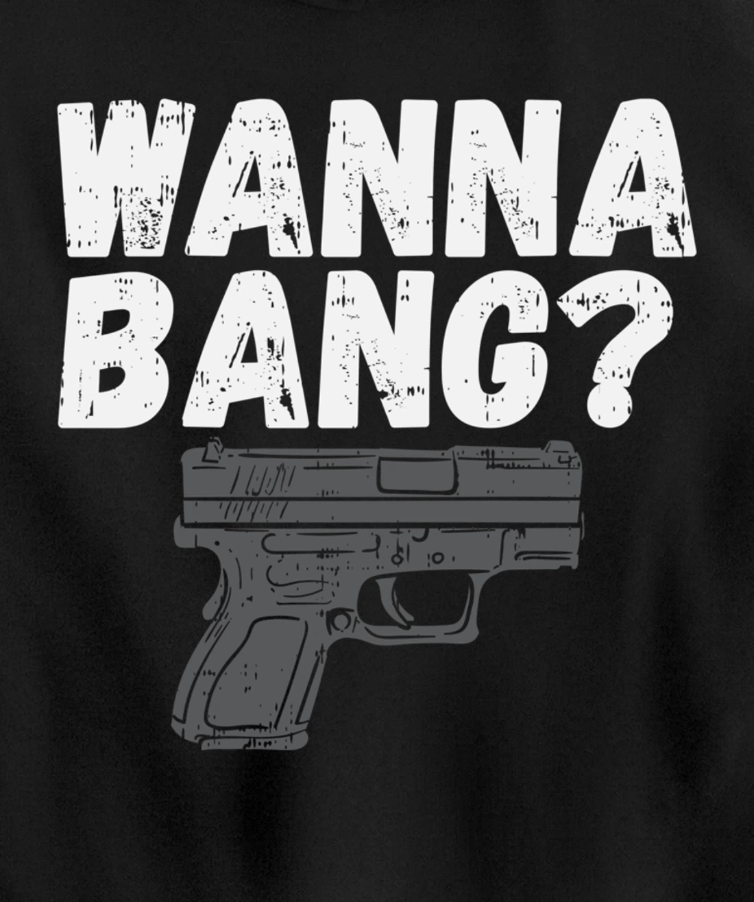 Wanna Bang? for Second Amendment Pullover Hoodie