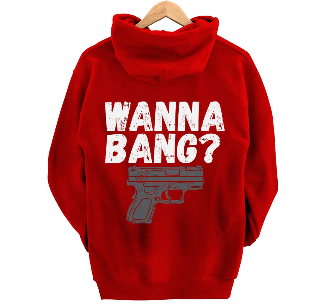 Wanna Bang? for Second Amendment Pullover Hoodie