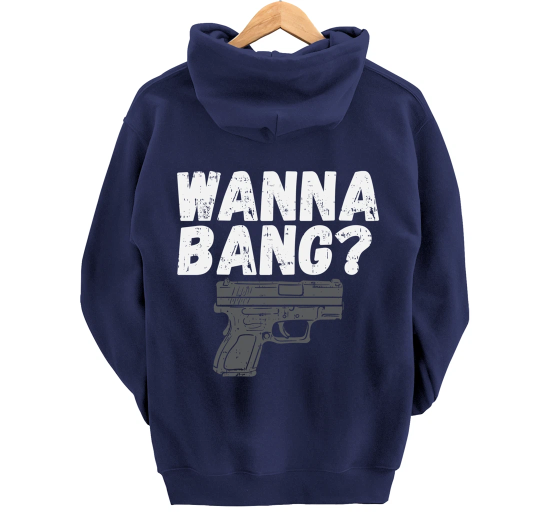 Wanna Bang? for Second Amendment Pullover Hoodie
