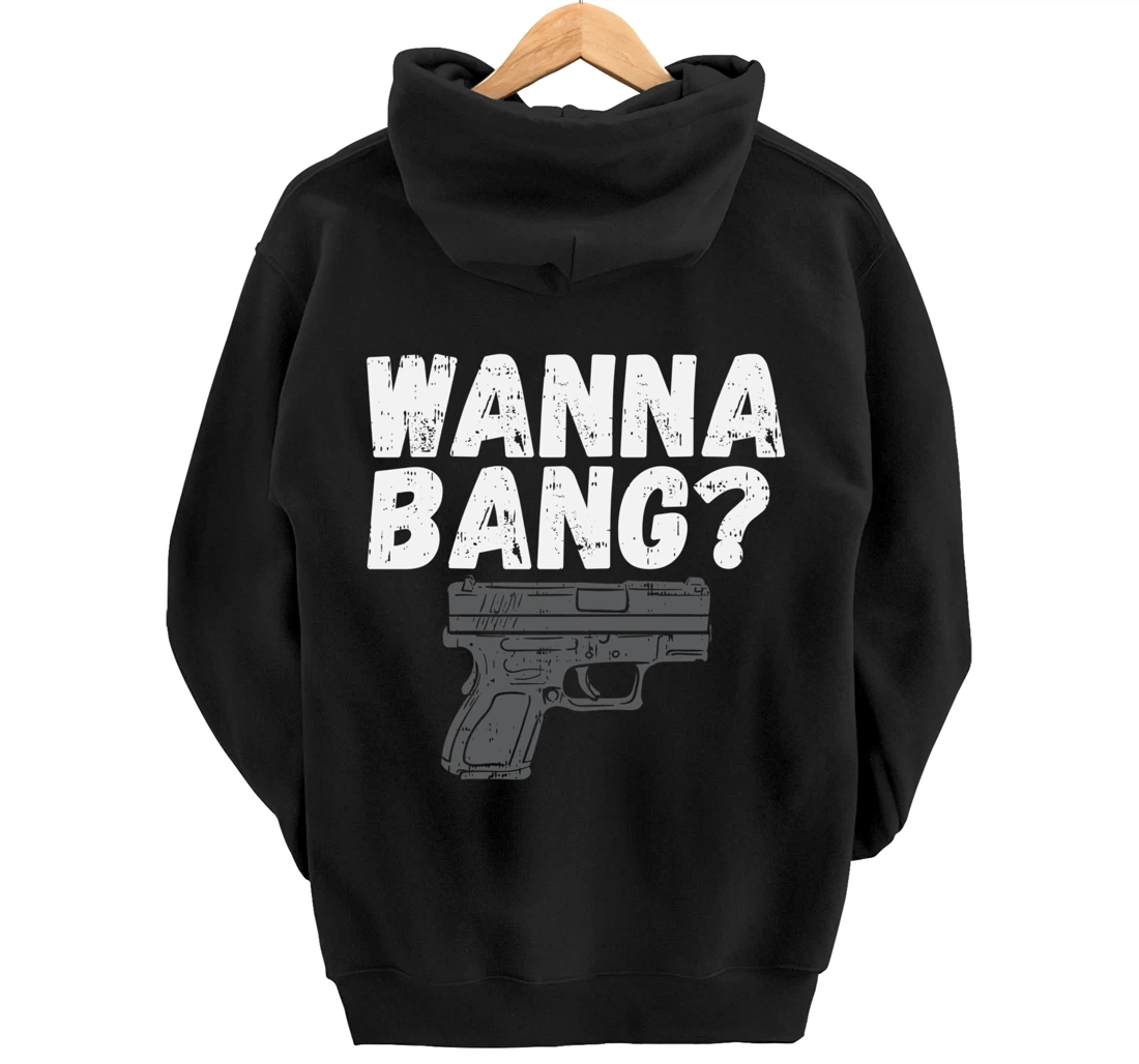 Wanna Bang? for Second Amendment Pullover Hoodie