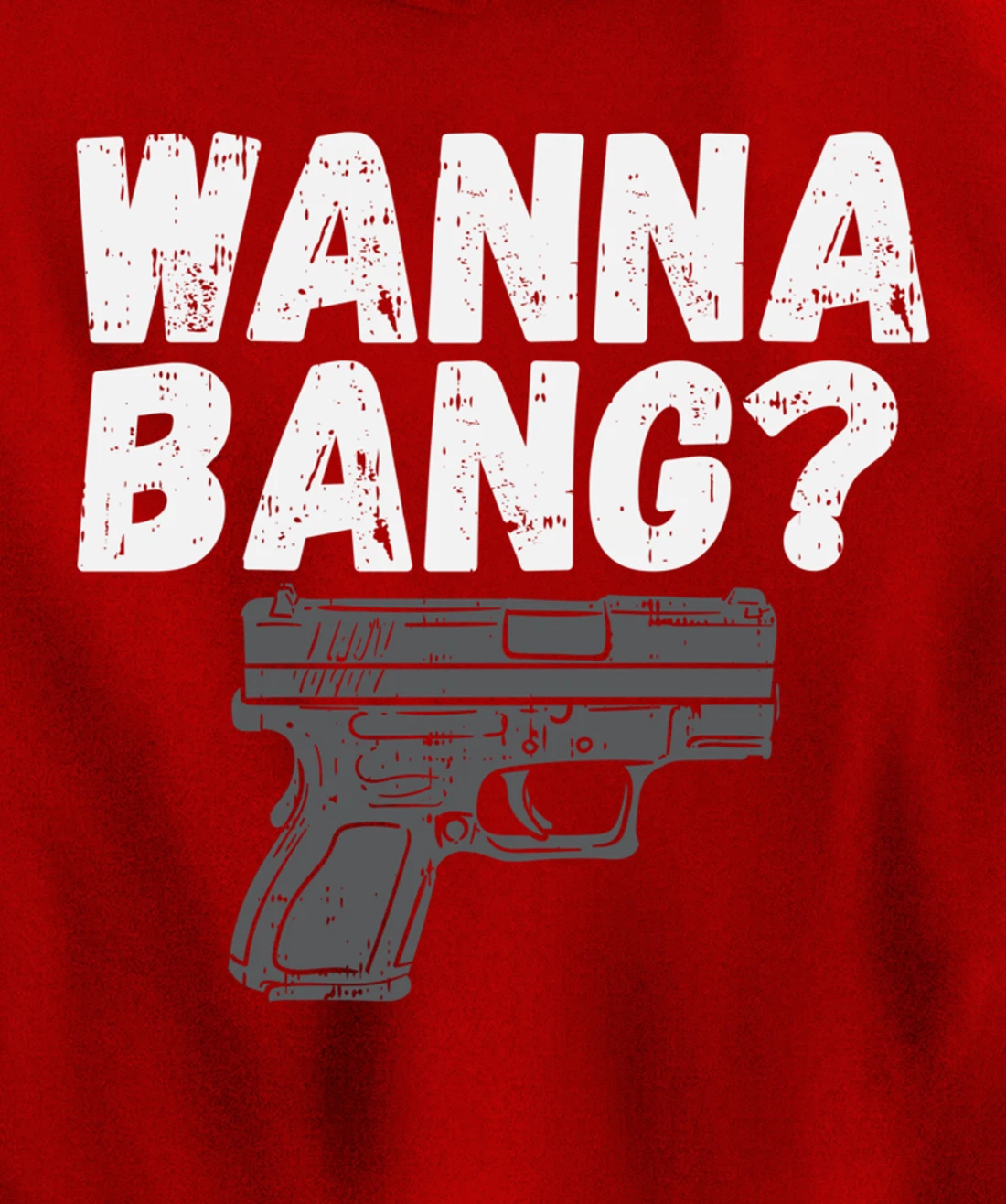 Wanna Bang? for Second Amendment Pullover Hoodie