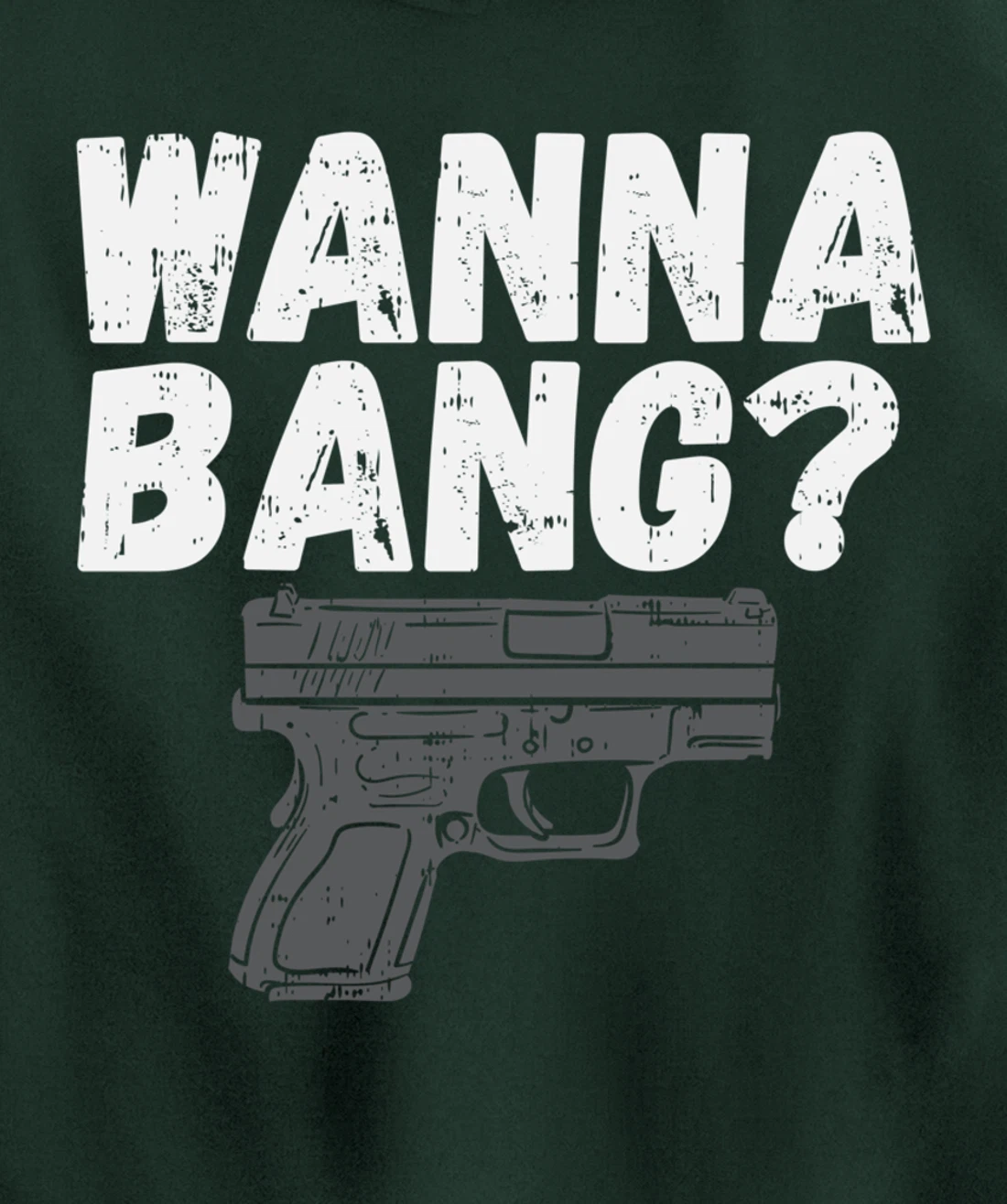 Wanna Bang? for Second Amendment Pullover Hoodie