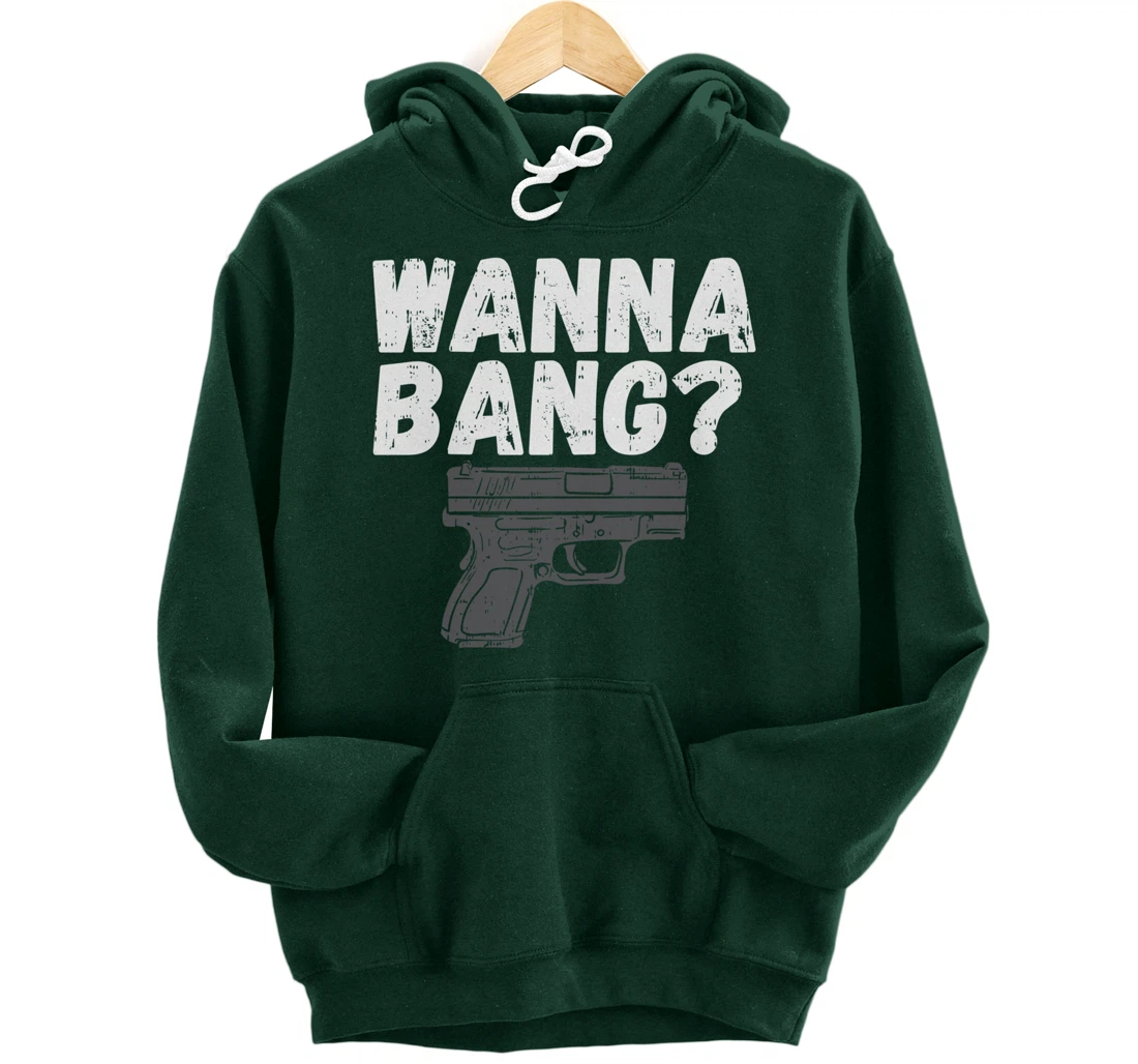 Wanna Bang? for Second Amendment Pullover Hoodie