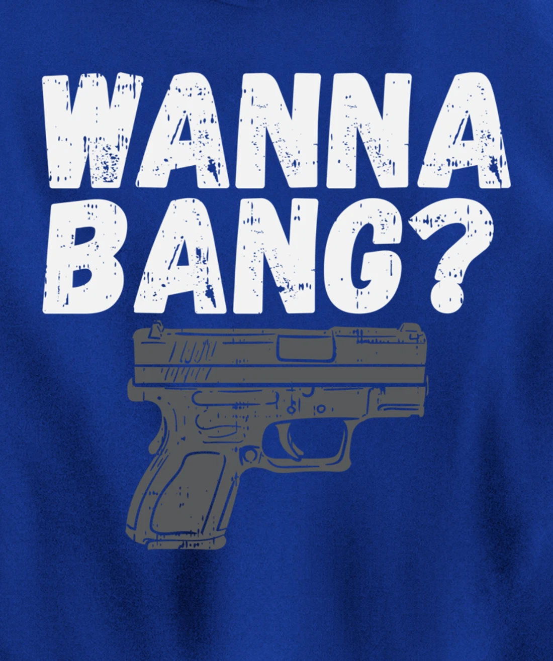 Wanna Bang? for Second Amendment Pullover Hoodie