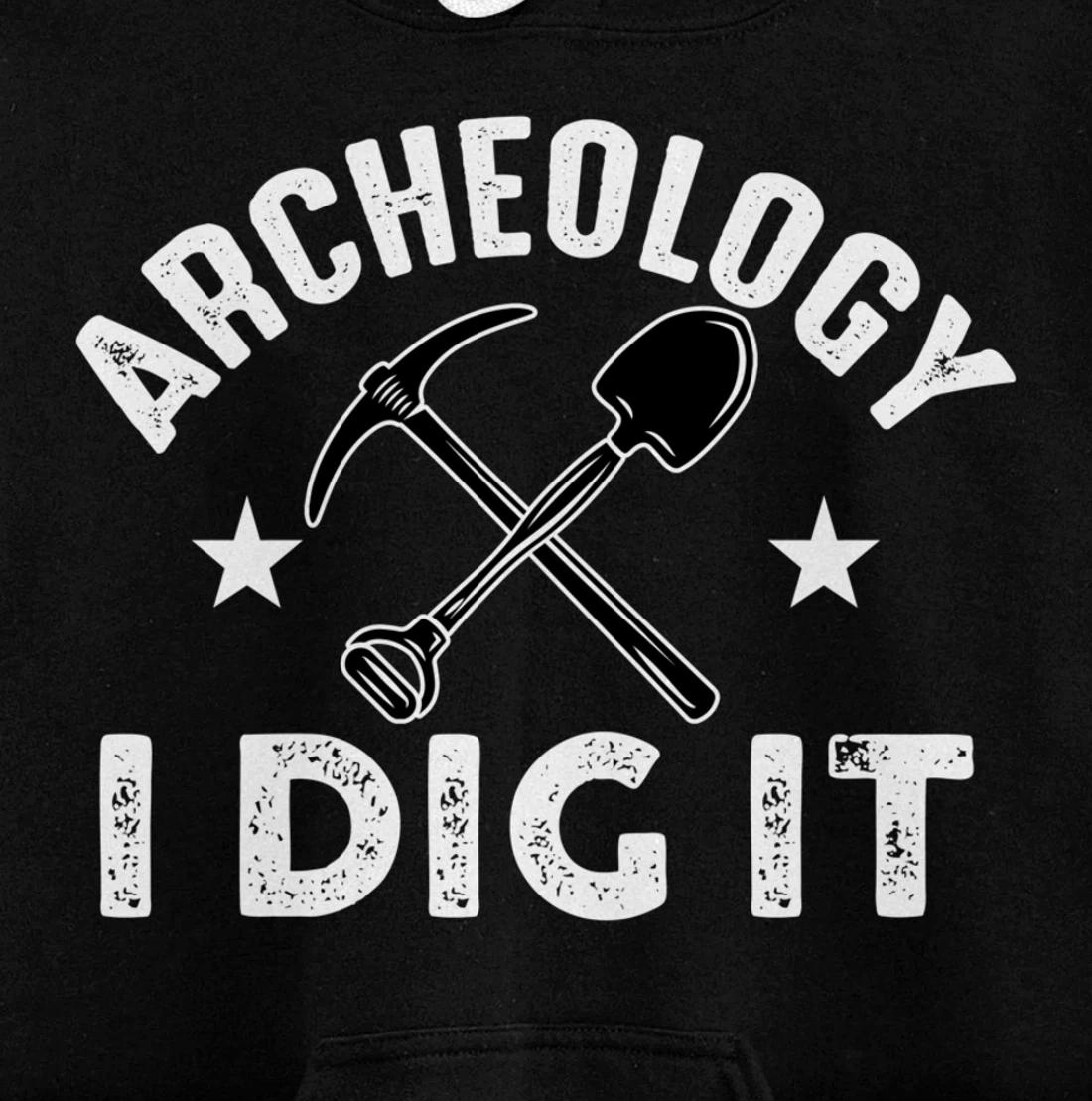 Archeology I Dig It Funny Archeologist Graduation Pun Gift Pullover Hoodie