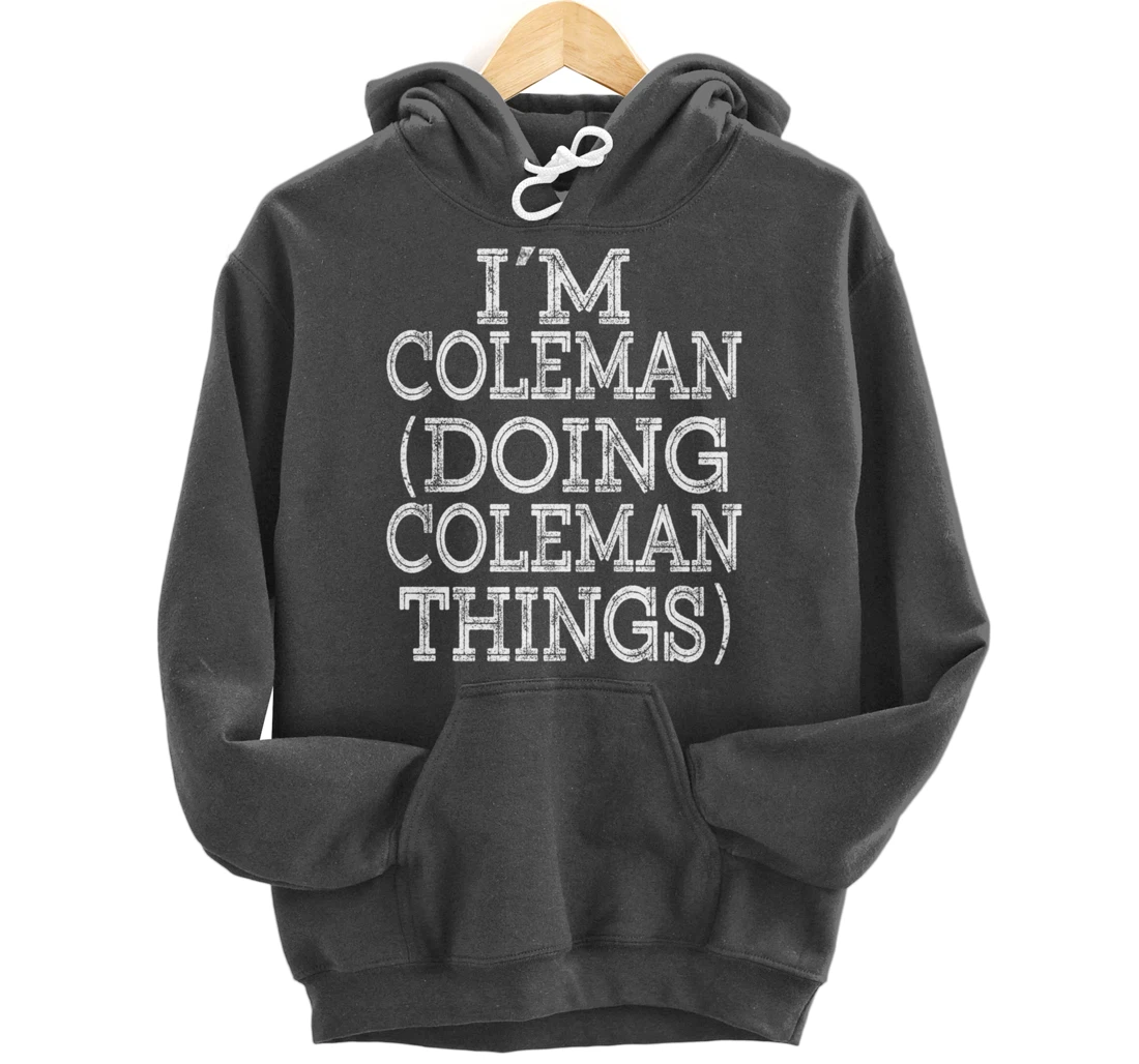 I'M COLEMAN DOING COLEMAN THINGS Family Reunion First Name Pullover Hoodie