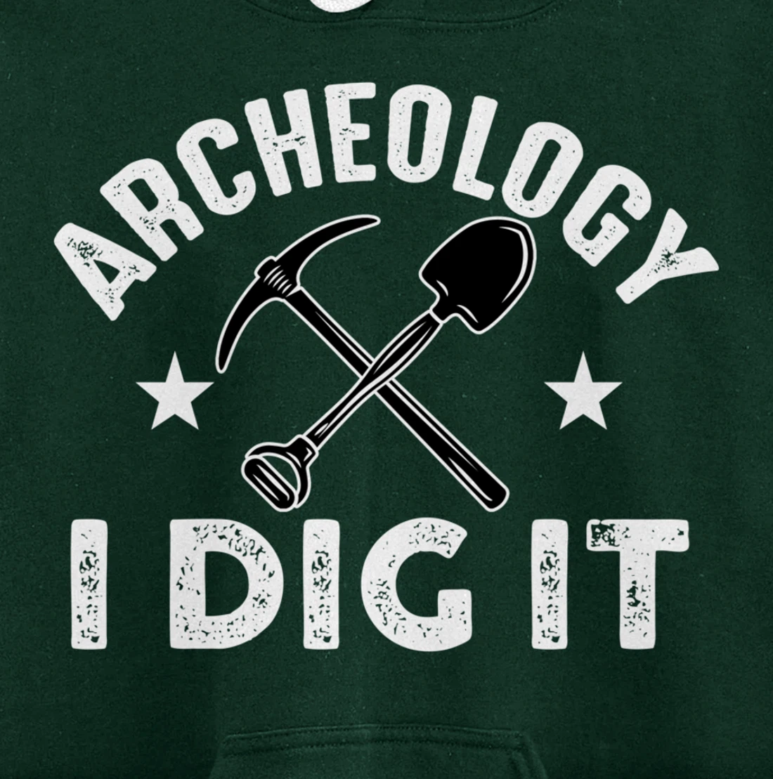 Archeology I Dig It Funny Archeologist Graduation Pun Gift Pullover Hoodie