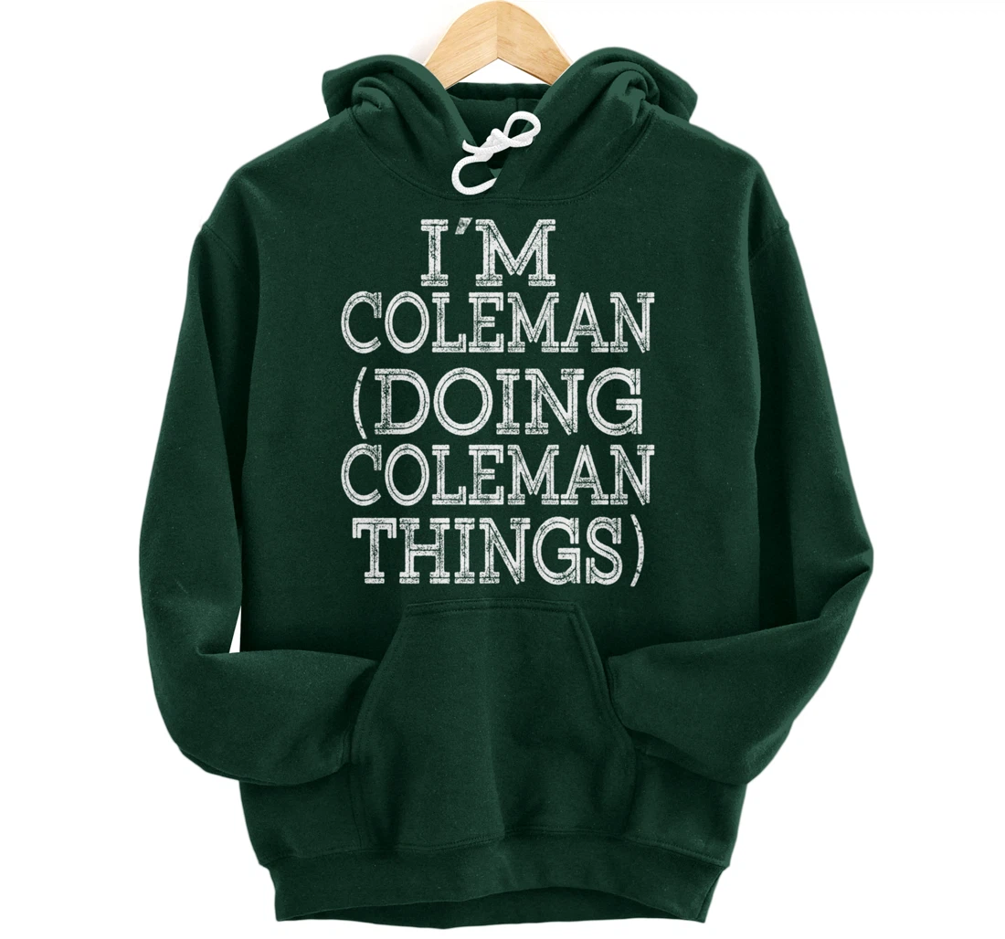 I'M COLEMAN DOING COLEMAN THINGS Family Reunion First Name Pullover Hoodie
