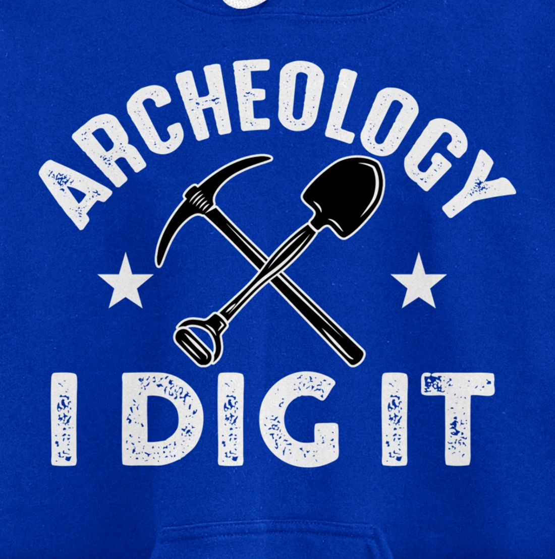 Archeology I Dig It Funny Archeologist Graduation Pun Gift Pullover Hoodie