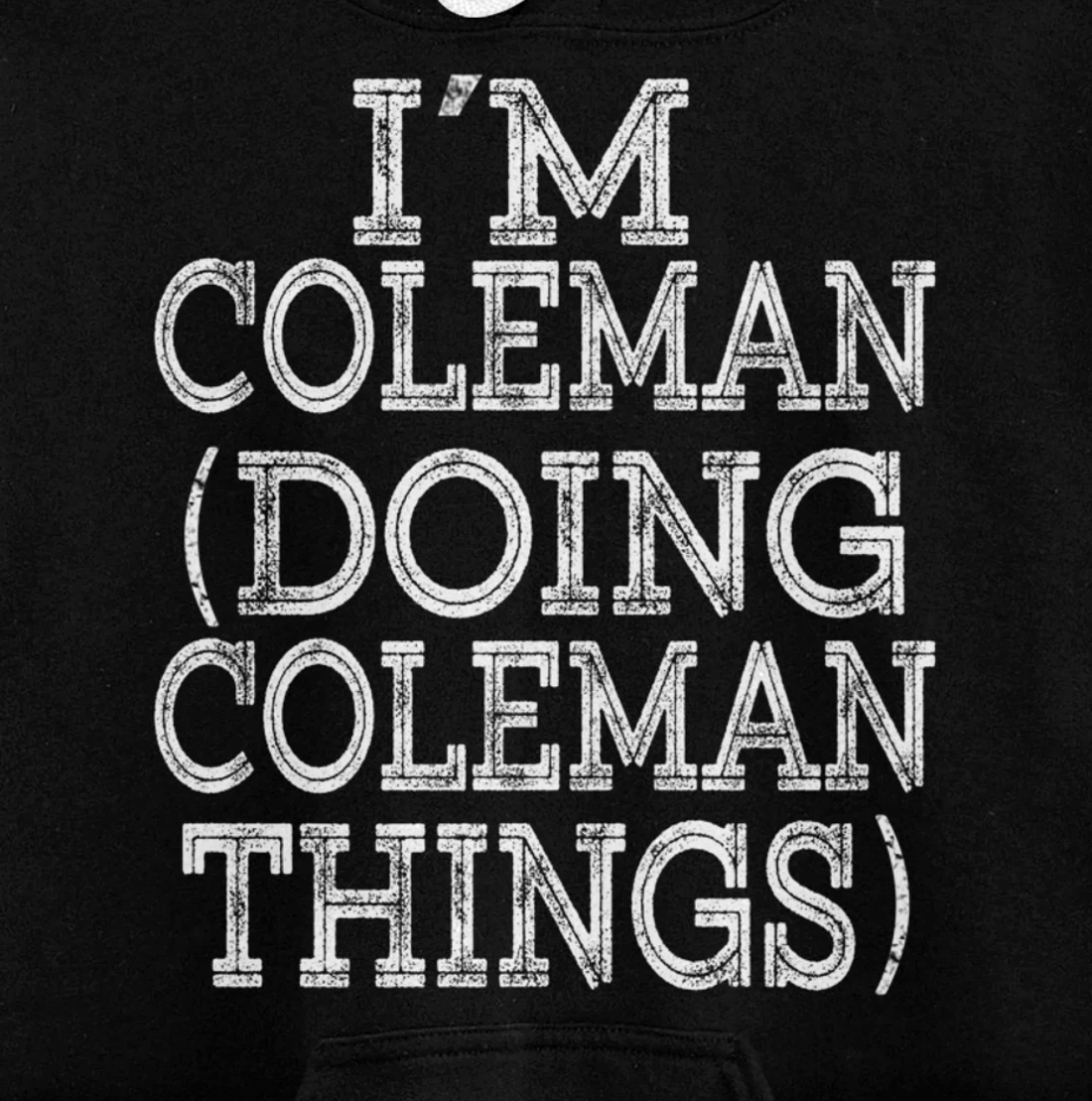 I'M COLEMAN DOING COLEMAN THINGS Family Reunion First Name Pullover Hoodie