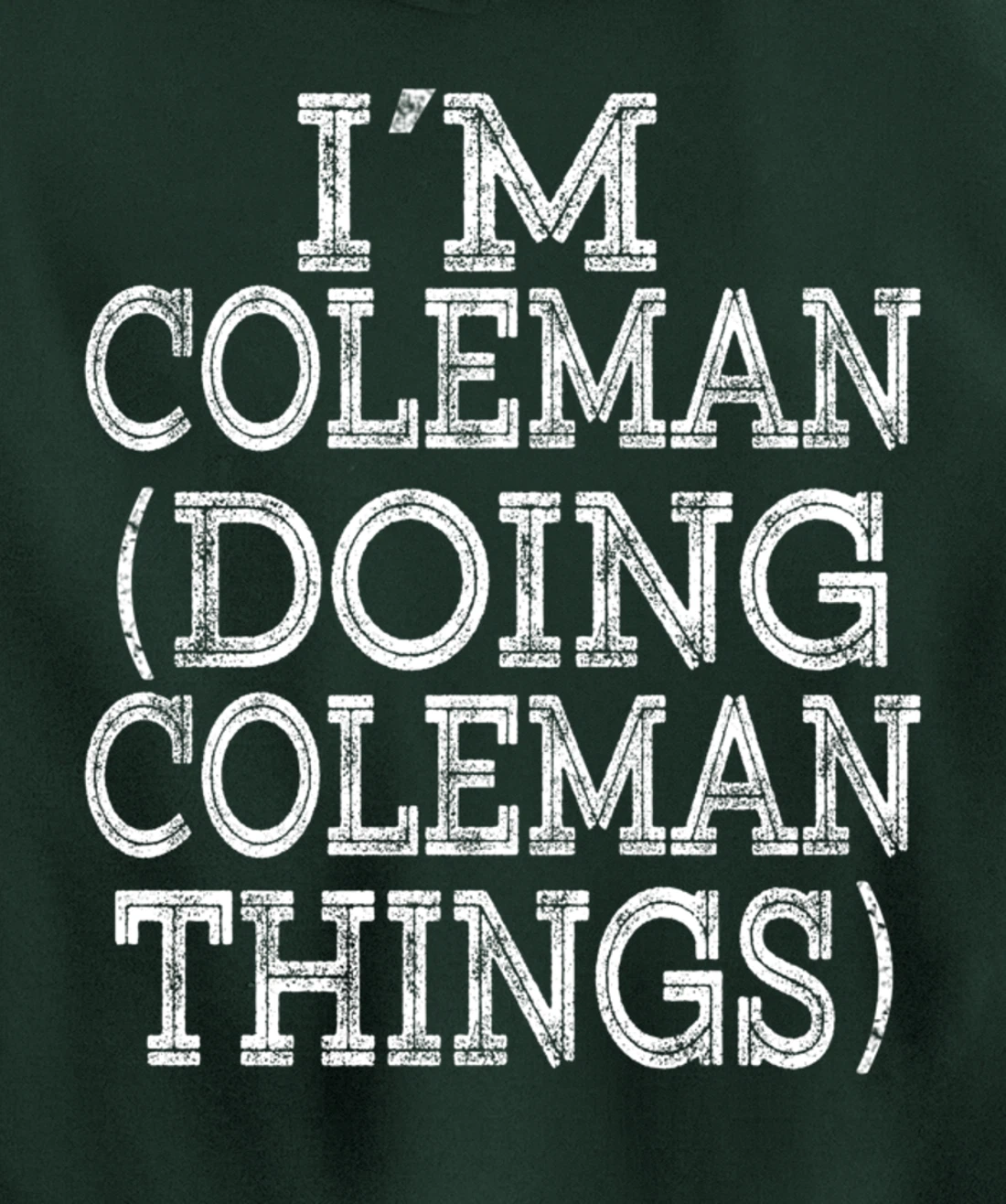 I'M COLEMAN DOING COLEMAN THINGS Family Reunion First Name Pullover Hoodie