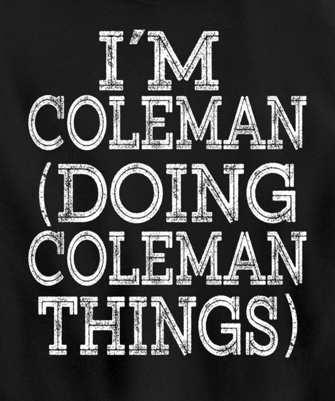 I'M COLEMAN DOING COLEMAN THINGS Family Reunion First Name Pullover Hoodie