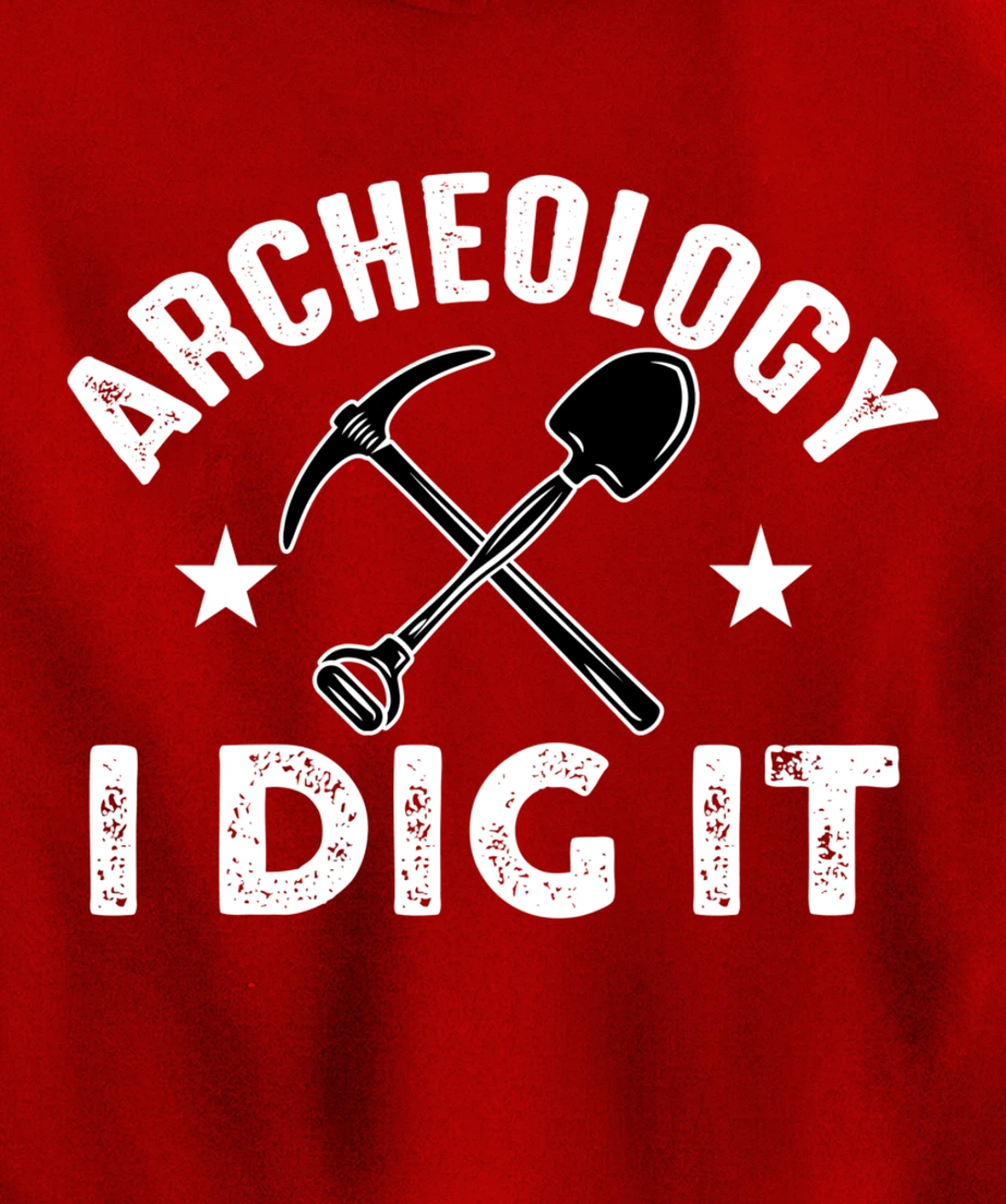 Archeology I Dig It Funny Archeologist Graduation Pun Gift Pullover Hoodie