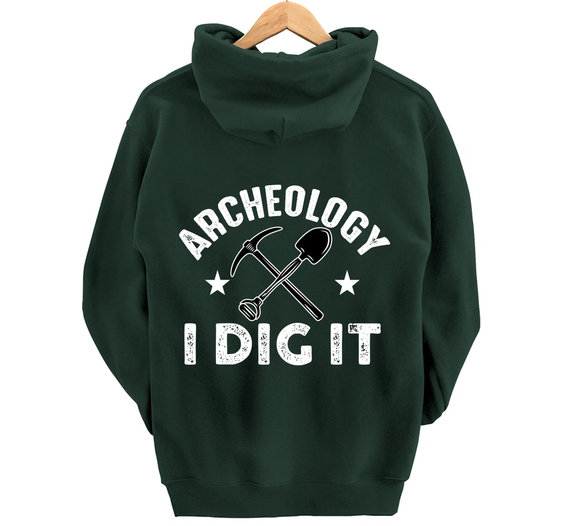 Archeology I Dig It Funny Archeologist Graduation Pun Gift Pullover Hoodie