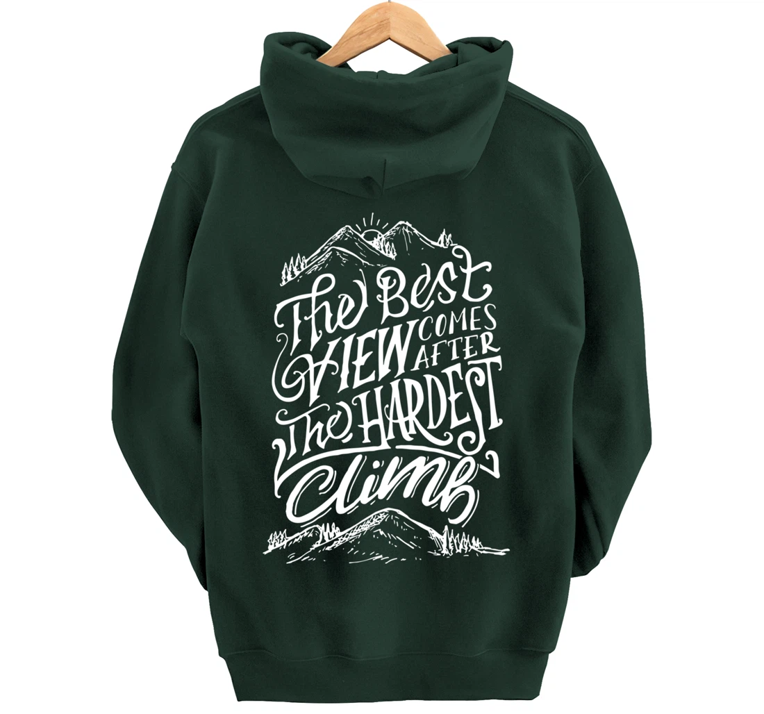 The Best View Comes After The Hardest Climb. Mountains Hike Pullover Hoodie