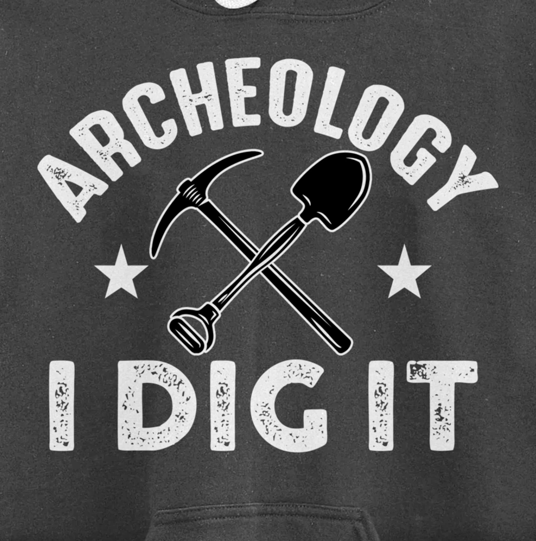 Archeology I Dig It Funny Archeologist Graduation Pun Gift Pullover Hoodie