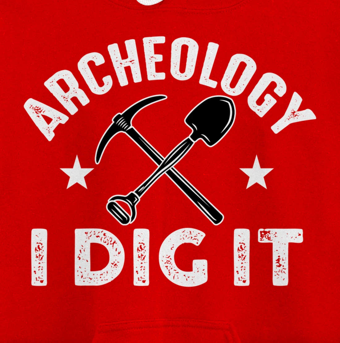 Archeology I Dig It Funny Archeologist Graduation Pun Gift Pullover Hoodie